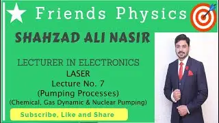 LASER (Chemical, Gas Dynamic & Nuclear Pumping Schemes)Lecture#7 by Sir Shahzad (Urdu/Hindi) FULL HD