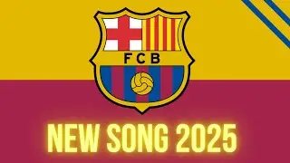 FC Barcelona Song 2025 | FC Barcelona Song 2025