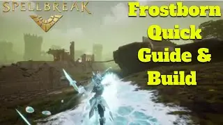 Spellbreak Frostborn Guide And An Ice Build/Spellbreak Class Guide 2020