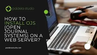 How to install OJS (Open Journal Systems) on a web server?