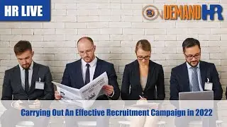 Carrying Out An Effective Recruitment Campaign In 2022