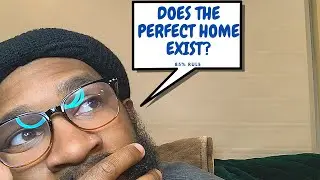 Buying a home: Does the perfect home exist?