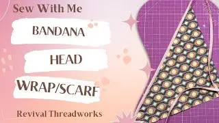 Sew With Me: Reversible Bandana Head Scarf or Wrap