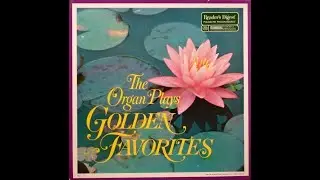 Reader's Digest Presents: The Organ Plays Golden Favorites (Disc 1)