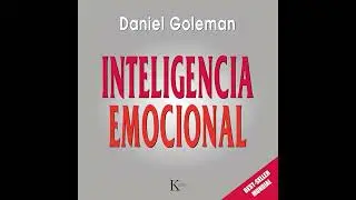 Audiolibro: Inteligencia Emocional - Daniel Goleman Audiolibro