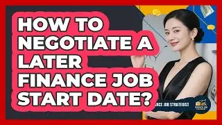 How To Negotiate A Later Finance Job Start Date?