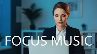 Focus & Productivity Music | Smooth Instrumental for Study, Work & Flow State