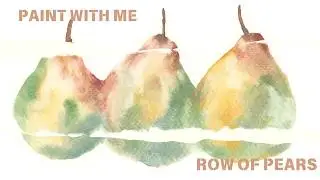 Quick and Simple Pears: Loose Watercolor Art for Fall
