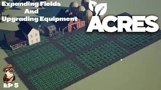 Upgrading Harvester & Planter + Fired My Farmhand! | Acres 5