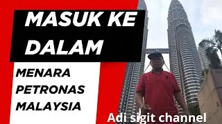 @pakdetraveling MASUK KE DALAM MENARA PETRONAS MALAYSIA