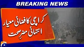Air Pollution In Pakistan - Karachi Air Quality Index (AQI): Latest Updates - Geo News