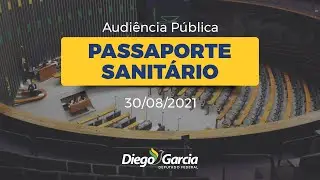 Comissão de Seguridade Social e Família - Passaporte de Imunização | 30/08