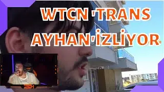 WTCN TRANS AYHAN İZLİYOR - DEEP TURKİSH WEB - TWİTCH KOMİK ANLAR