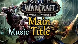 WoW Battle for Azeroth Main Title ★ Before the Storm ★ Soundtrack main song bfa music