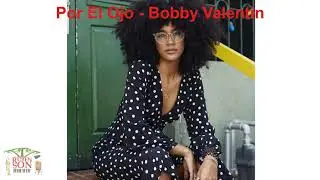 Por El Ojo - Bobby Valentin - Memorias de la FANIA