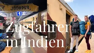Alles was du übers Zugfahren in Indien wissen musst! Zugbuchung, Tipps & Fazit