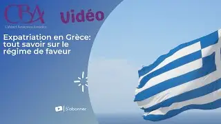 Expatriation en Gr&egrave;ce: tout savoir sur le r&eacute;gime de faveur