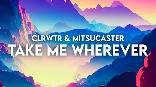 clrwtr & Mitsucaster - Take Me Wherever | Stardust Release 💫