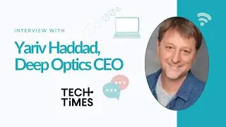 DEEP OPTICS' Yariv Haddad: 