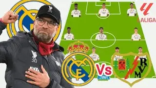 Debut Klopp ~ Real Madrid Vs Rayo Valecano Potential 4-3-3 Line up in Laliga Jornada 22 Season 25/26