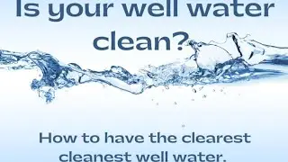 How clean is your well water?