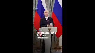 Is Russia Rejecting All Peace Initiatives?