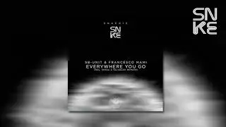 SB-Unit & Francesco Mami - Everywhere You Go (Original Mix) - SNKE015