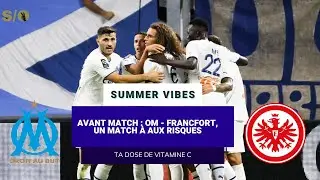 L'avant match : OM - Francfort, un match &agrave; haut risques 🌋