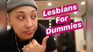 My Dumb Advice #9 | Lesbians for dummies | By: Ms.Fit