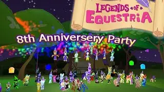 Legends Of Equestria - 8th Anniversery Party