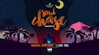 I Love You (Official Audio) | Machel Montano | Soul Chase Riddim | Soca 2020