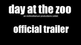 Day at the zoo | an indricotherium productions collab (official trailer)