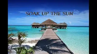 SOAK UP THE SUN - xXKITXx [Music Video]