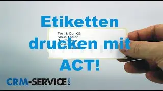 Etiketten drucken mit ACT! CRM Software - ACT! Tutorial deutsch