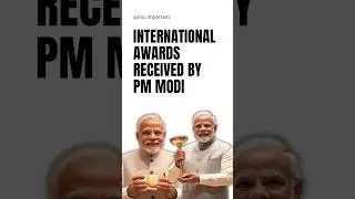 INTERNATIONAL AWARDS RECEIVED BY PM MODI | SSC CGL CURRENT AFFAIRS