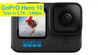 GoPro Hero 10  - Test in 2,7K  240fpps and 960fps in post - Slow Motion