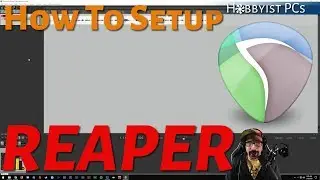 How to Setup Reaper for Simple Recording and Editing