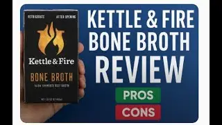 Is Kettle & Fire Bone Broth Actually Any Good? | Full Review