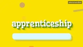APPRENTICESHIP - HOW TO PRONOUNCE IT!?