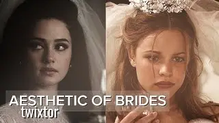 aesthetic of brides - twixtor/scene pack