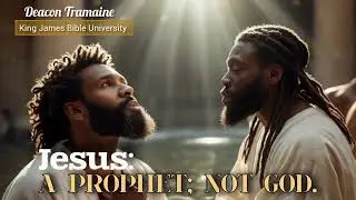 Deacon Tramaine - Jesus: A Prophet; Not God 
