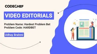 Hardest Problem Bet | HARDBET | Udhay Brahmi | Video Editorials | Codechef Content Creators