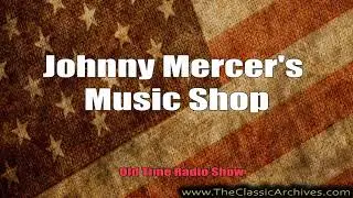 Johnny Mercer's Music Shop 441023   70 First Song   Lulu's Back In Town, Old Time Radio