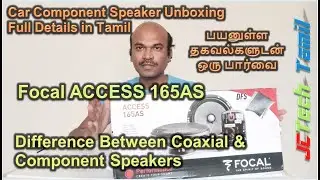 Car Speaker Focal ACCESS 165AS Unboxing, Difference Between Coaxial, Component Speakers in Tamil