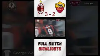 AC Milan 3-2 AS Roma 1998/99 | Weah #shorts