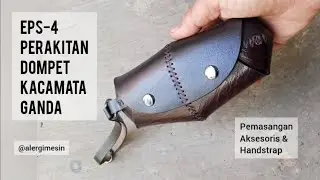 Eps 4 Merakit Dompet Kacamata Ganda - memasang Handstrap dan aksesoris Clutch