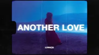Tom Odell - Another Love (Lyrics)