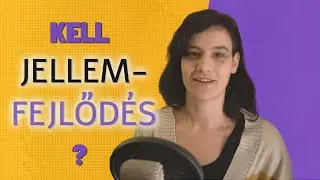 Jellemfejlődés kell vagy felesleges?