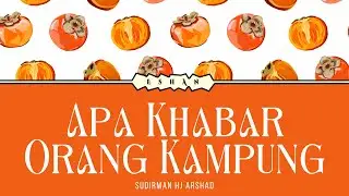 (LIRIK) APA KHABAR ORANG KAMPUNG I SUDIRMAN HJ ARSHAD