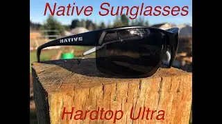 Native Sunglasses Hardtop Ultra Review